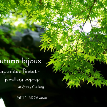 [NOVEMBER EDITION POSTPONED]: Autumn bijoux – Japanese finest –